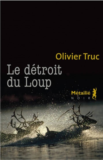 Le détroit du loup - Olivier Truc