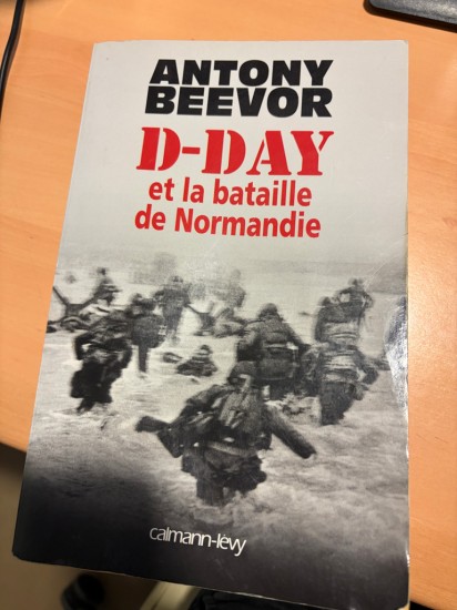 D-DAY et la bataille de Normandie - Anthony Beevor